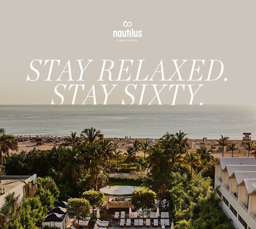 Nautilus a SIXTY Hotel Miami beachfront social content with Stay Relaxed Stay SIXTY campaign, produced by The Charles Group