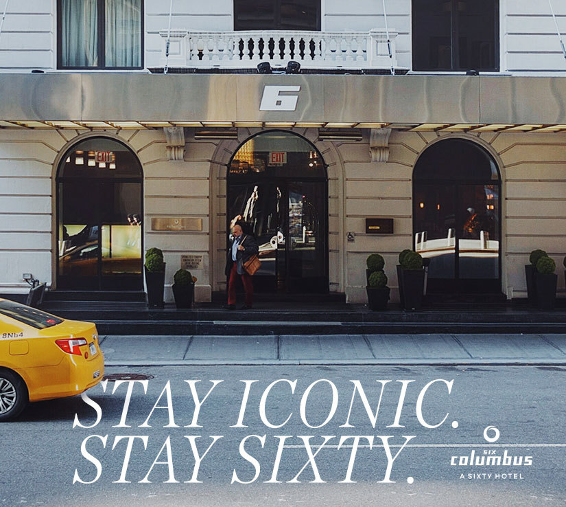 Six Columbus a SIXTY Hotel New York social content with Stay Iconic Stay SIXTY headline, produced by The Charles Group