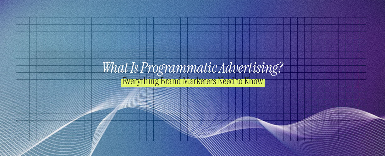 Article header reading "What Is Programmatic Advertising?" with abstract wave design on a blue-to-purple gradient